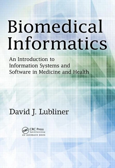Biomedical Informatics: An Introduction To Information Systems And Software Medicine Health