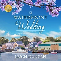 A Waterfront Wedding: Heart's Landing Novel from Hallmark Publishing
