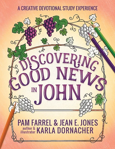 Discovering Good News in John: A Creative Devotional Study Experience