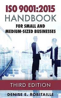 ISO 9001: 2015 Handbook for Small and Medium-Sized Businesses
