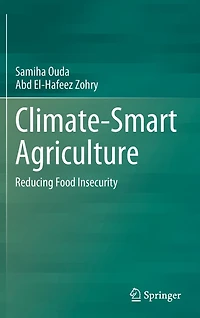 Climate-Smart Agriculture: Reducing Food Insecurity