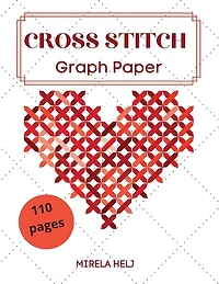 Cross Stitch Graph Paper( Pages): Create Your Own Embroidery Patterns Needlework Design