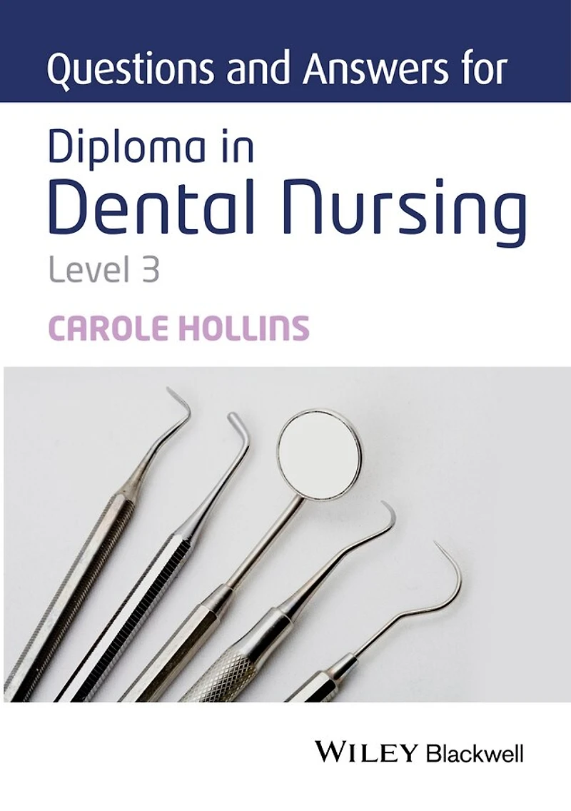 Questions and Answers for Diploma Dental Nursing, Level 3