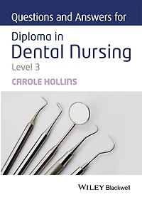 Questions and Answers for Diploma Dental Nursing, Level 3