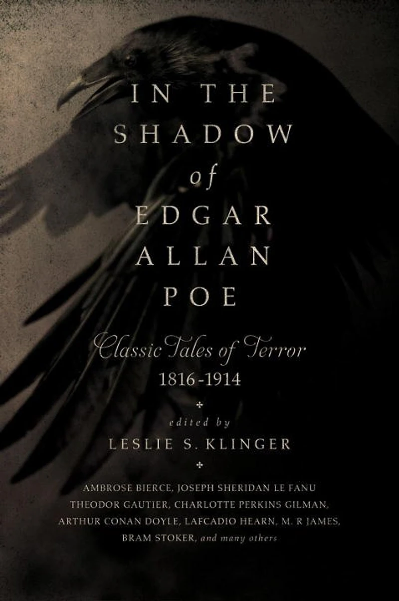 the Shadow of Edgar Allan Poe: Classic Tales Horror, 1816-1914