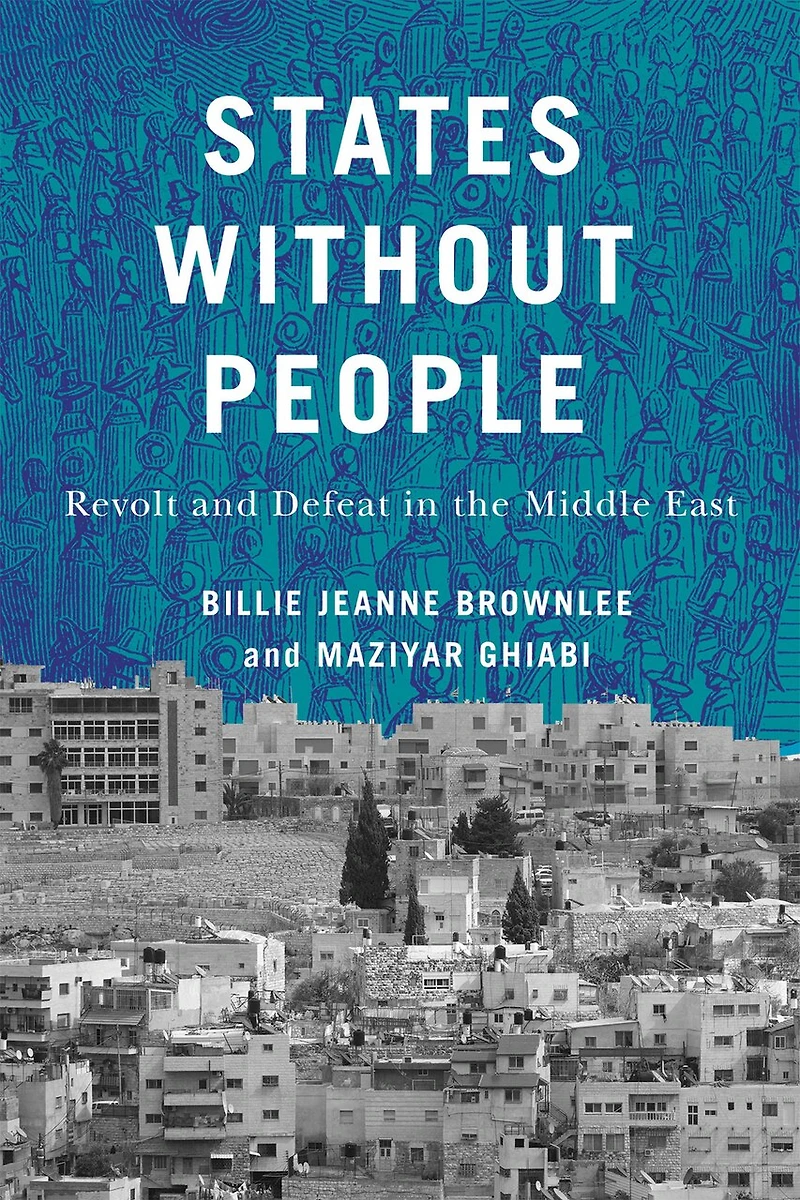 States Without People: Revolt and Defeat the Middle East