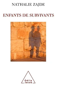 enfants de survivants: la transmission du traumatisme chez les des Juifs survivants l'extermination nazie
