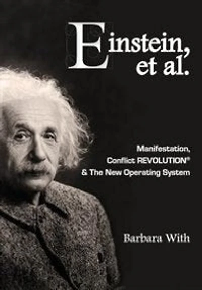Einstein, et. al Manifestation, CONFLICT REVOLUTION® and The New Operating System