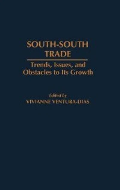 South-South Trade: Trends, Issues, and Obstacles to Its Growth