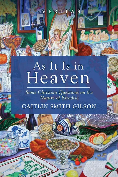 As It Is Heaven: Some Christian Questions on the Nature of Paradise