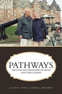 Pathways: The Lives and Ministries of Leigh Carol Adams