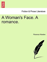 A Woman's Face. A romance. VOL. I