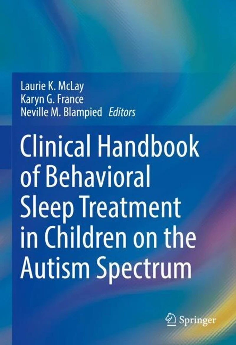 Clinical Handbook of Behavioral Sleep Treatment Children on the Autism Spectrum