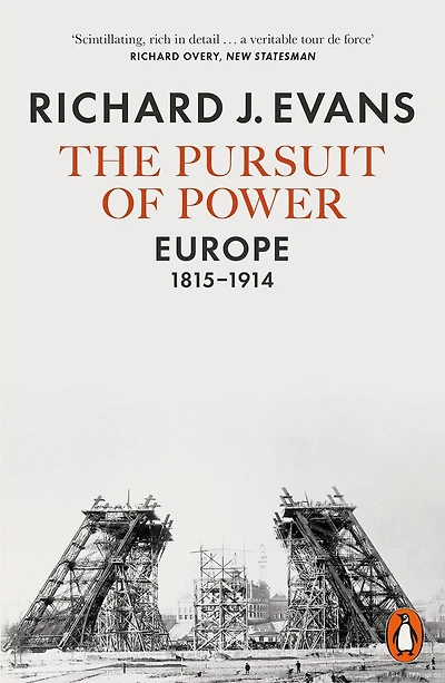 The Pursuit of Power: Europe, 1815-1914