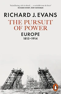 The Pursuit of Power: Europe, 1815-1914