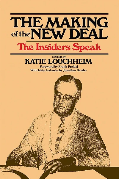 Making of the New Deal: The Insiders Speak