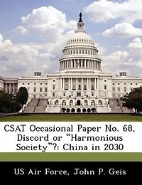 Csat Occasional Paper No. 68, Discord or Harmonious Society?: China in 2030