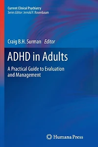 ADHD Adults: A Practical Guide to Evaluation and Management