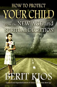 How to Protect Your Child from the New Age and Spiritual Deception