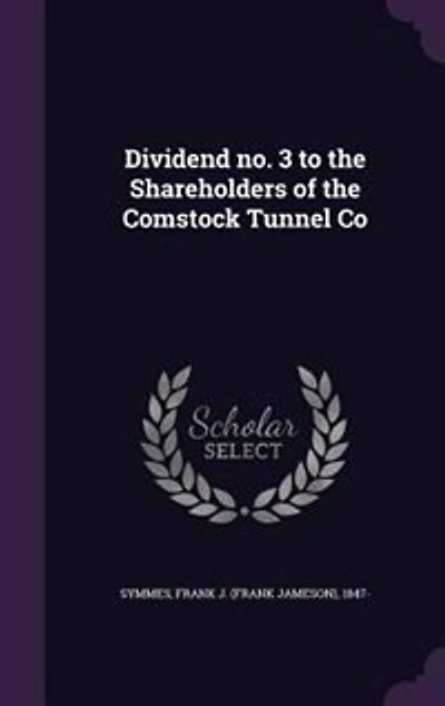 Dividend no. 3 to the Shareholders of Comstock Tunnel Co