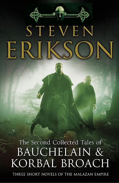 the Second Collected Tales of Bauchelain & Korbal Broach: Three Short Novels Malazan Empire
