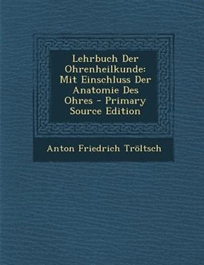 Lehrbuch Der Ohrenheilkunde: Mit Einschluss Der Anatomie Des Ohres - Primary Source Edition