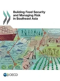 Building Food Security And Managing Risk In Southeast Asia