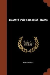 Howard Pyle's Book of Pirates