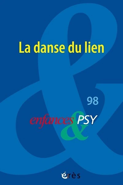 Enfances et psy, n°98. La danse du lien