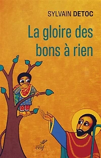La gloire des bons à rien: petit guide l'usage cathos découragés