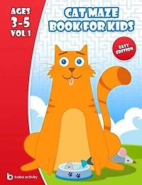 Cat maze book for kids 3-5: Maze book for preschoolers - 100 Amazing mazes book - Easy edition VOL 1 Book of mazes for 5 year old