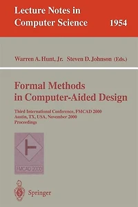 Formal Methods in Computer-Aided Design: Third International Conference, FMCAD 2000 Austin, TX, USA, November 1-3, 2000 Proceedings