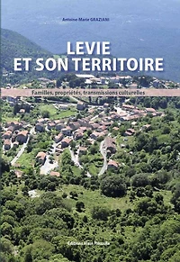 Levie et son territoire : familles, propriétés, transmissions culturelles: familles, propriétés, transmissions culturelles