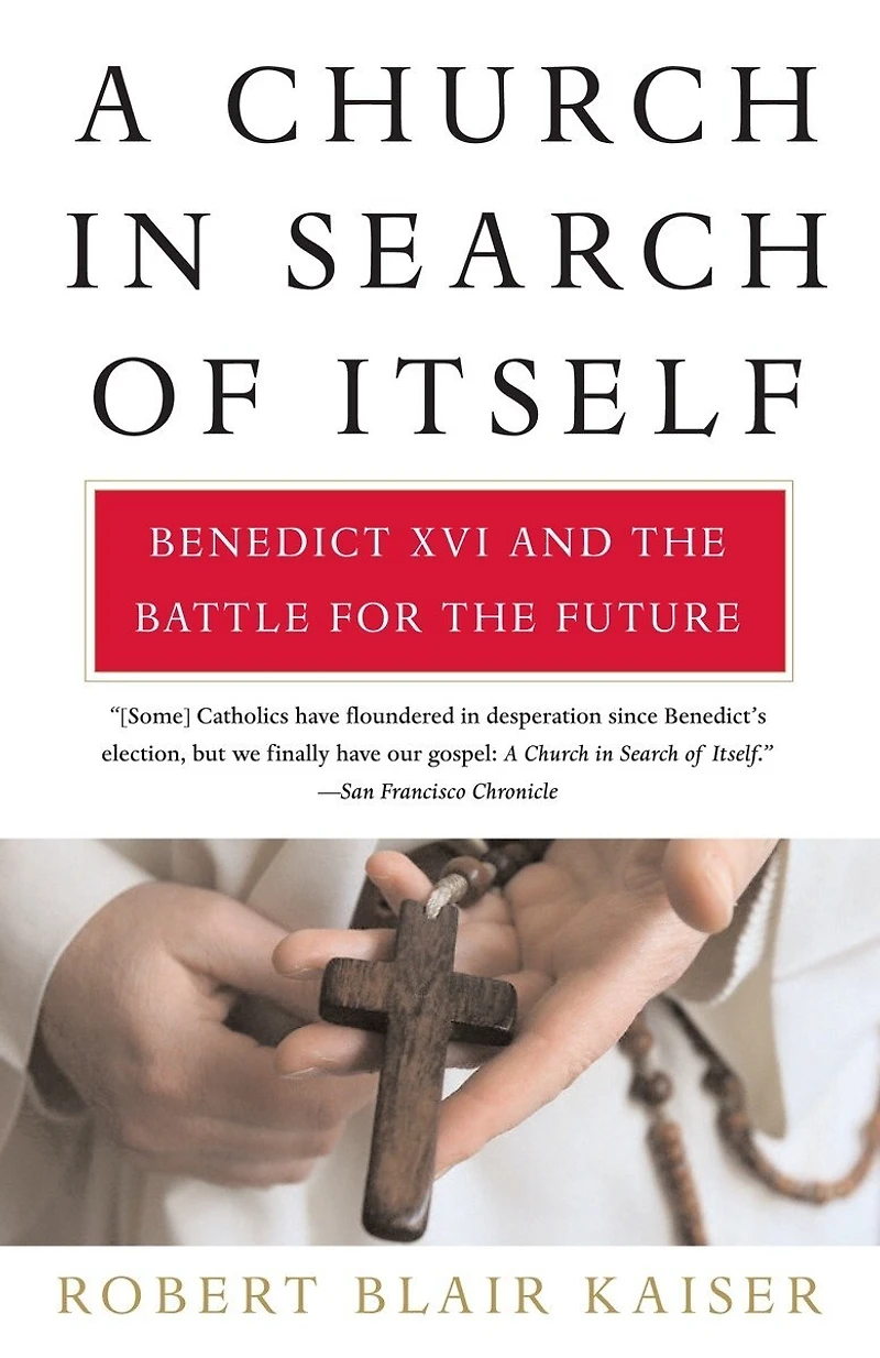 A Church Search of Itself: Benedict Xvi And The Battle For Future