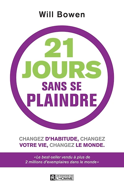 21 jours sans se plaindre: changez d'habitude, changez votre vie, changez le monde