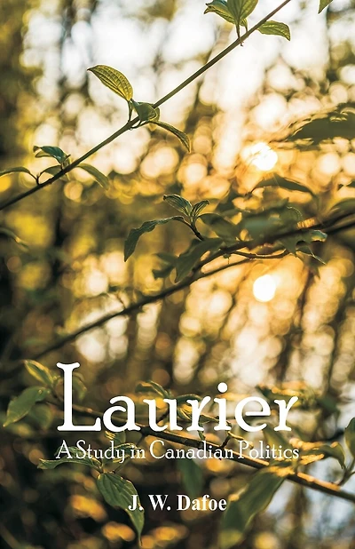 Laurier: A Study in Canadian Politics