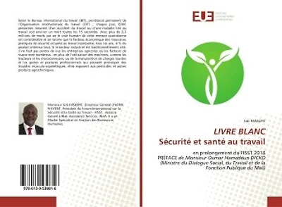 LIVRE BLANCSécurité et santé au travail: en prolongement du FISST 2018 PREFACE de Monsieur Oumar Hamadoun DICKO