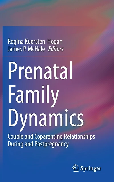 Prenatal Family Dynamics: Couple And Coparenting Relationships During Postpregnancy
