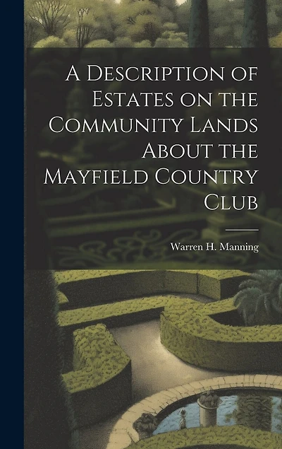 A Description of Estates on the Community Lands About the Mayfield Country Club