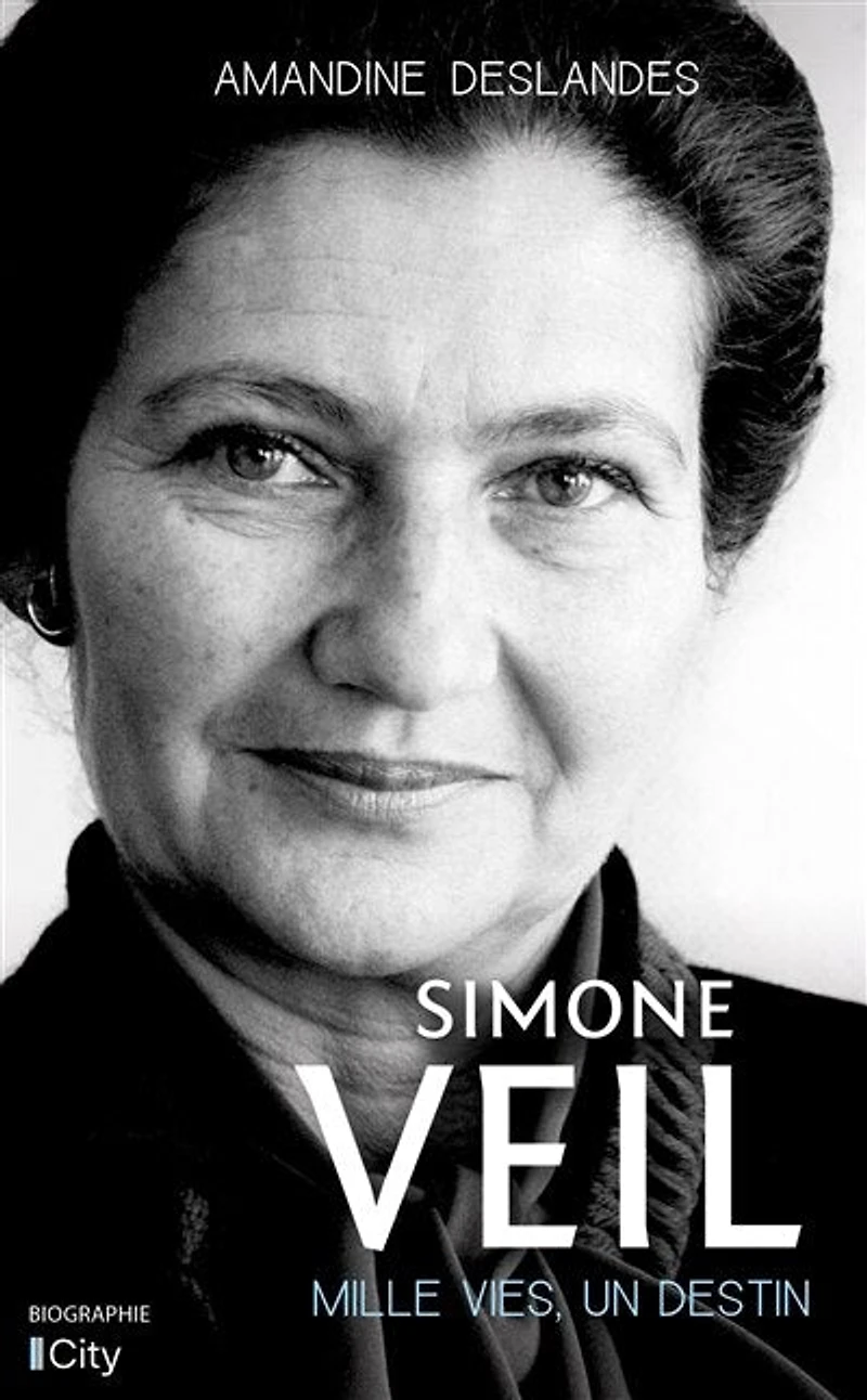 Simone Veil: mille vies, un destin