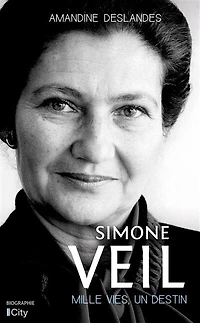 Simone Veil: mille vies, un destin