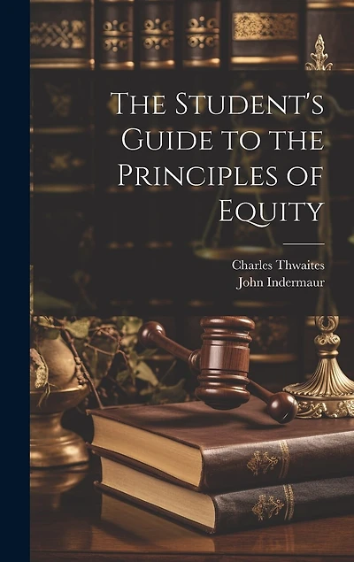 The Student's Guide to the Principles of Equity