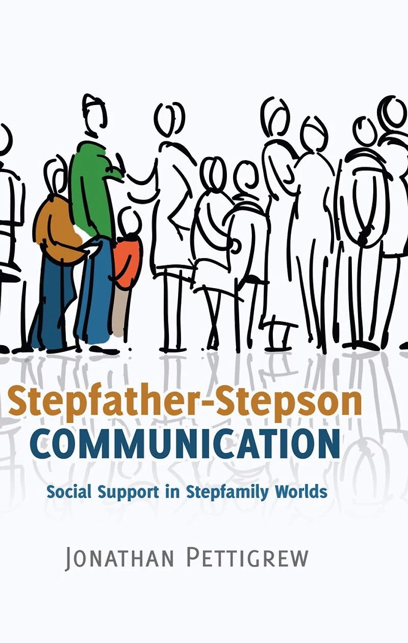 Stepfather-Stepson Communication: Social Support Stepfamily Worlds