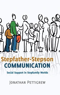 Stepfather-Stepson Communication: Social Support Stepfamily Worlds