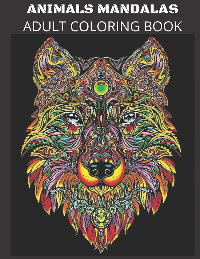 Animals Mandalas Adult Coloring Book: Stress Relieving Designs Relaxation Meditation Happiness