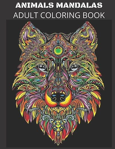 Animals Mandalas Adult Coloring Book: Stress Relieving Designs Relaxation Meditation Happiness