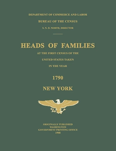 Heads of Families at the First Census of the United States Taken in the Year 1790: New York