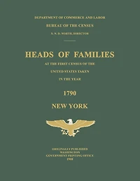 Heads of Families at the First Census of the United States Taken in the Year 1790: New York