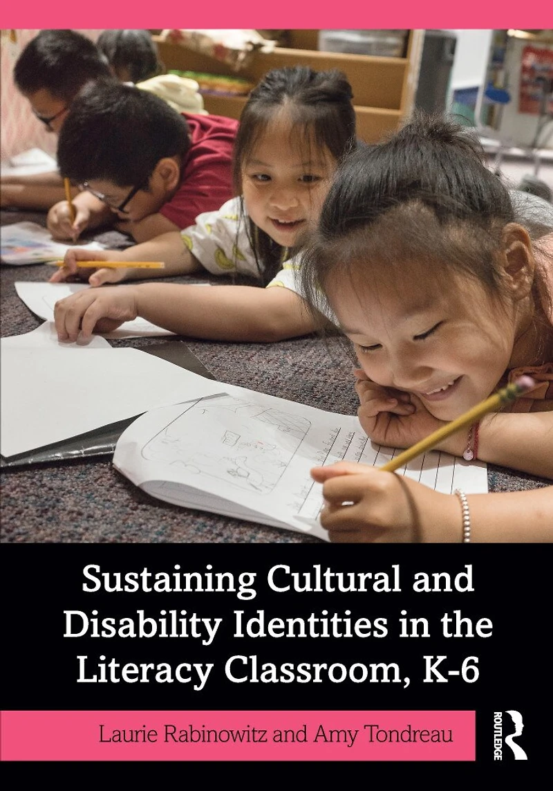 Sustaining Cultural and Disability Identities the Literacy Classroom, K-6
