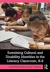 Sustaining Cultural and Disability Identities the Literacy Classroom, K-6